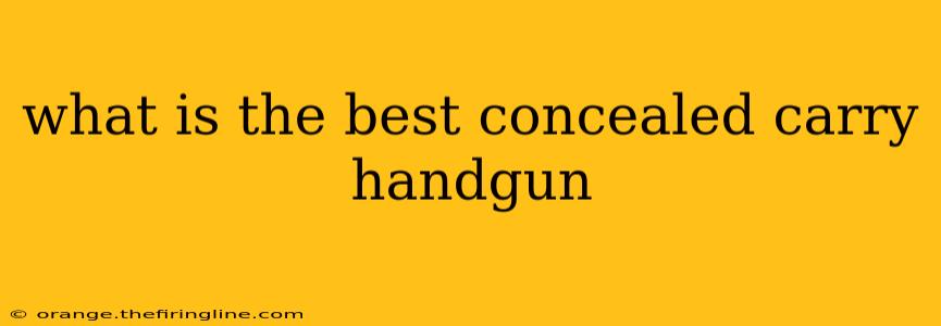 what is the best concealed carry handgun