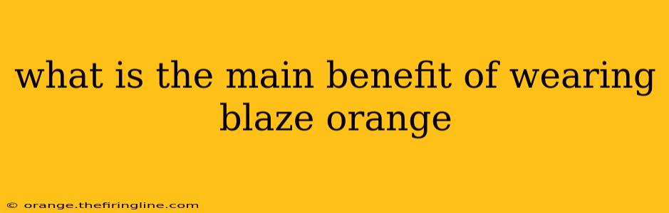 what is the main benefit of wearing blaze orange