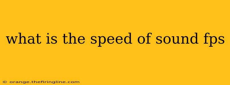 what is the speed of sound fps