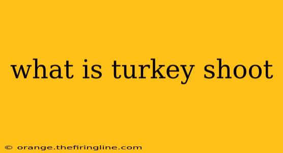 what is turkey shoot