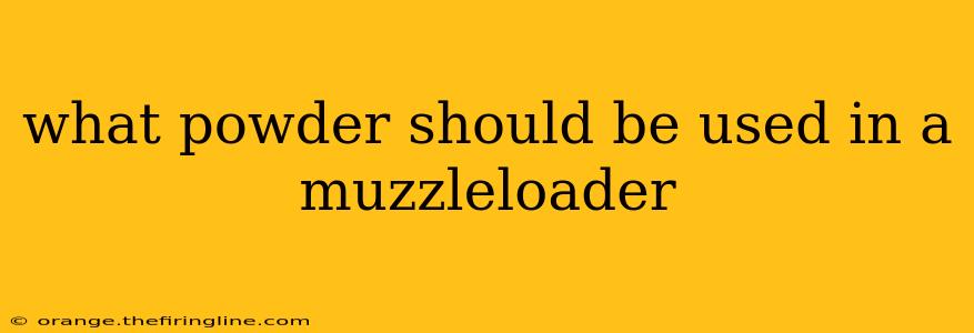 what powder should be used in a muzzleloader