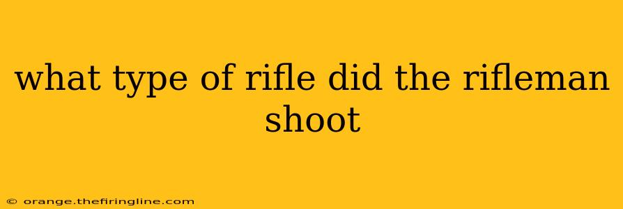 what type of rifle did the rifleman shoot