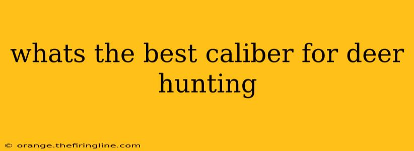 whats the best caliber for deer hunting