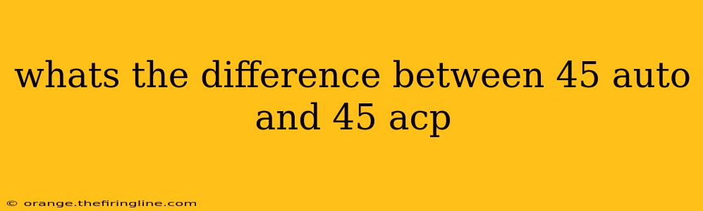 whats the difference between 45 auto and 45 acp