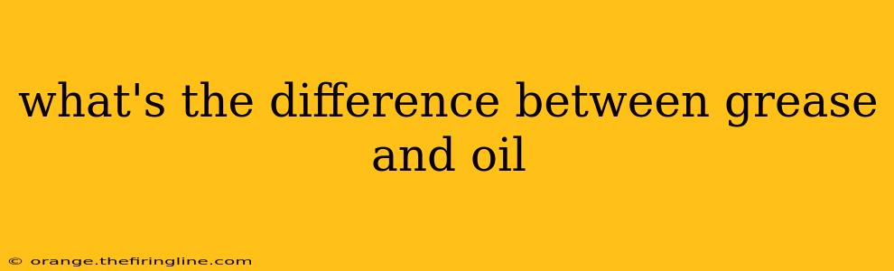 what's the difference between grease and oil