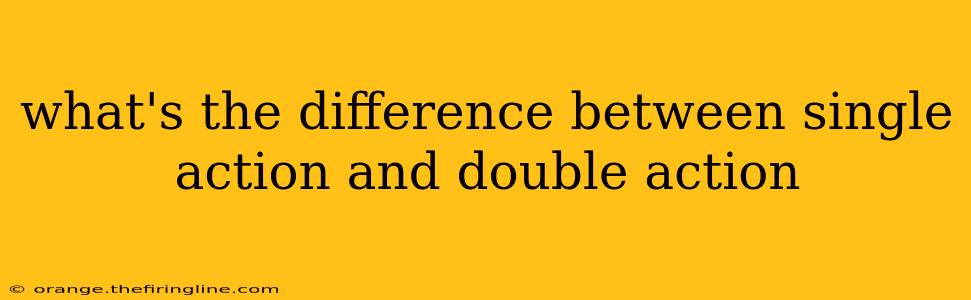 what's the difference between single action and double action