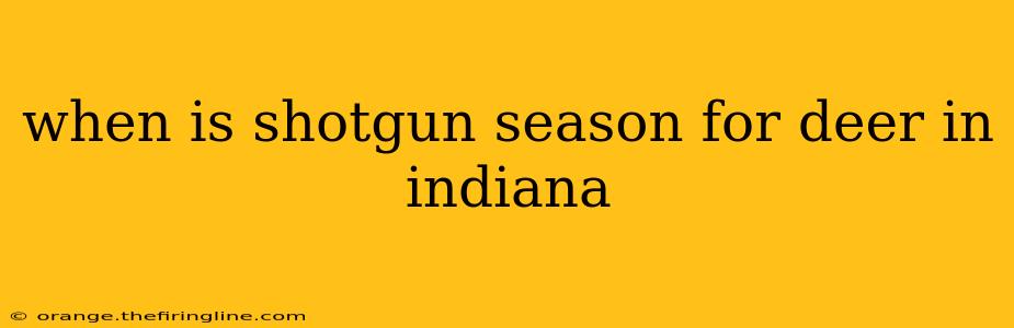 when is shotgun season for deer in indiana