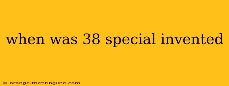 when was 38 special invented