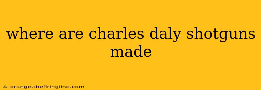 where are charles daly shotguns made