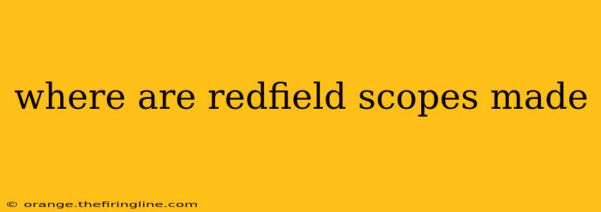 where are redfield scopes made