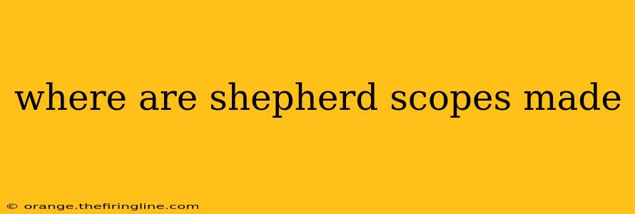 where are shepherd scopes made