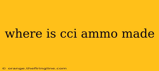 where is cci ammo made