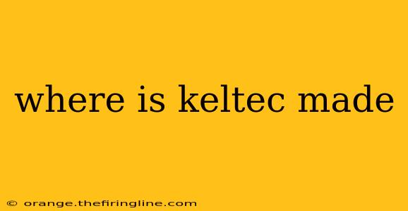 where is keltec made