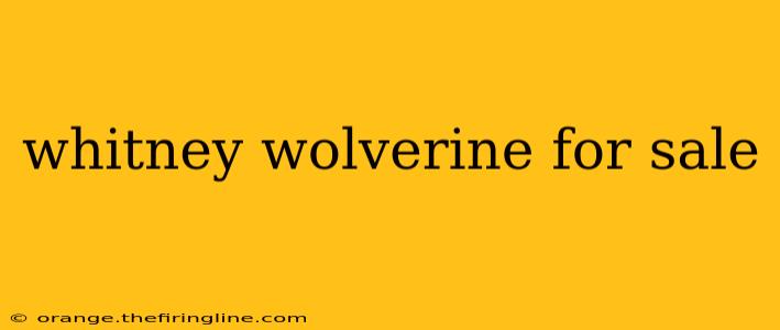 whitney wolverine for sale