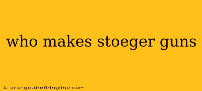 who makes stoeger guns