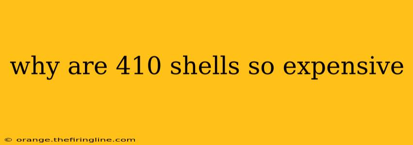 why are 410 shells so expensive