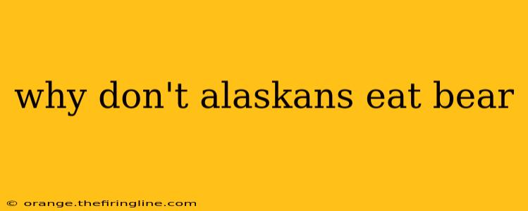 why don't alaskans eat bear