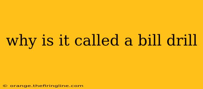 why is it called a bill drill
