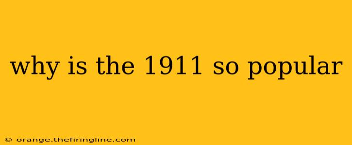 why is the 1911 so popular