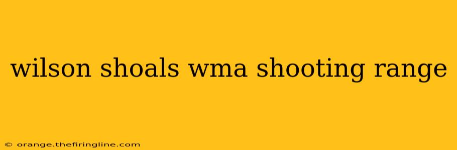 wilson shoals wma shooting range