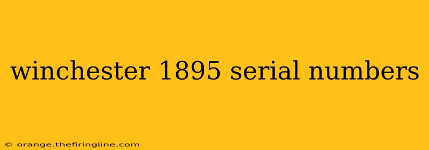 winchester 1895 serial numbers