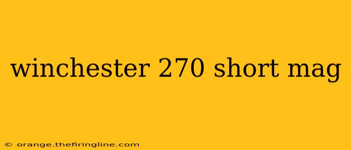 winchester 270 short mag