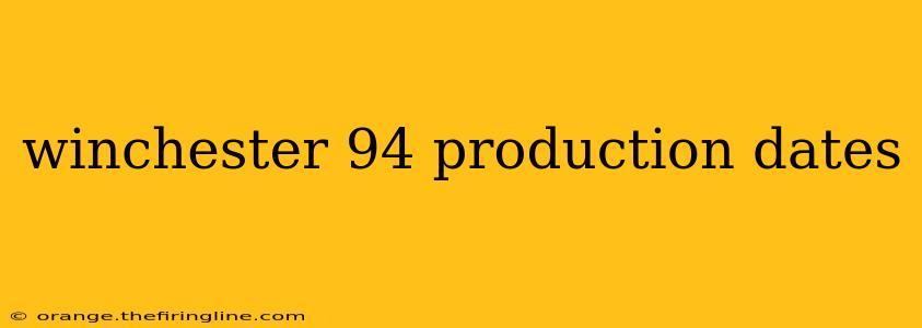 winchester 94 production dates