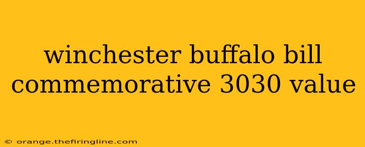 winchester buffalo bill commemorative 3030 value