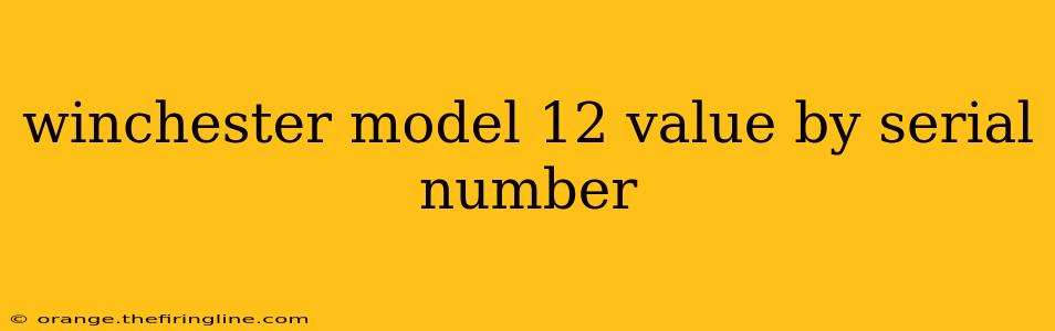 winchester model 12 value by serial number