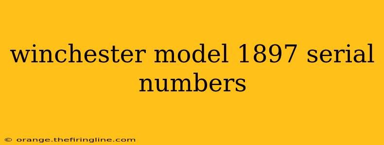 winchester model 1897 serial numbers