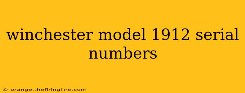 winchester model 1912 serial numbers