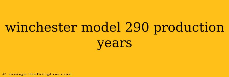 winchester model 290 production years