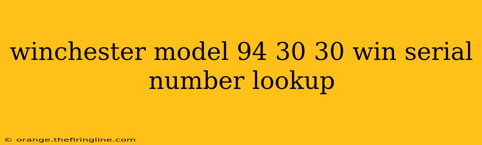 winchester model 94 30 30 win serial number lookup