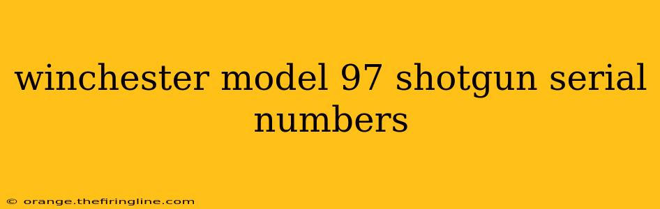 winchester model 97 shotgun serial numbers