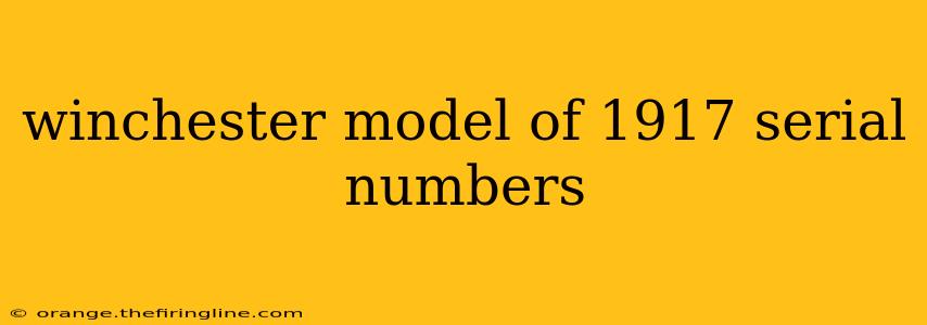 winchester model of 1917 serial numbers