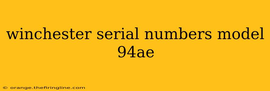 winchester serial numbers model 94ae