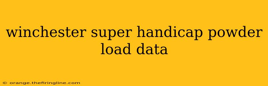 winchester super handicap powder load data