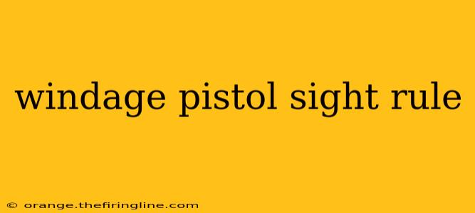 windage pistol sight rule