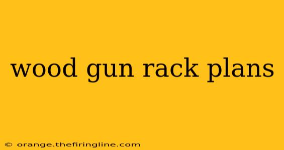 wood gun rack plans