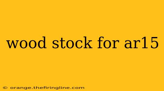 wood stock for ar15