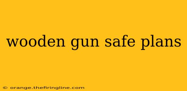 wooden gun safe plans