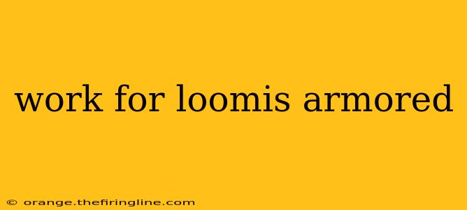 work for loomis armored