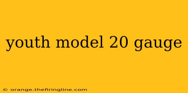 youth model 20 gauge