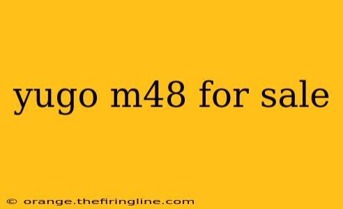 yugo m48 for sale