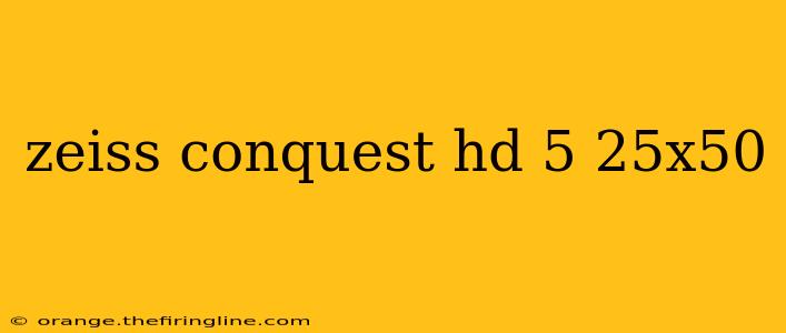 zeiss conquest hd 5 25x50