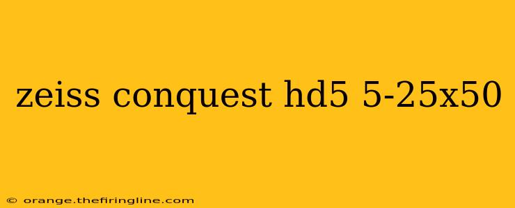 zeiss conquest hd5 5-25x50