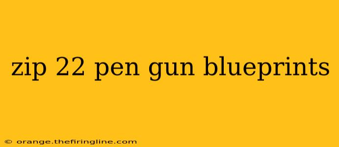 zip 22 pen gun blueprints